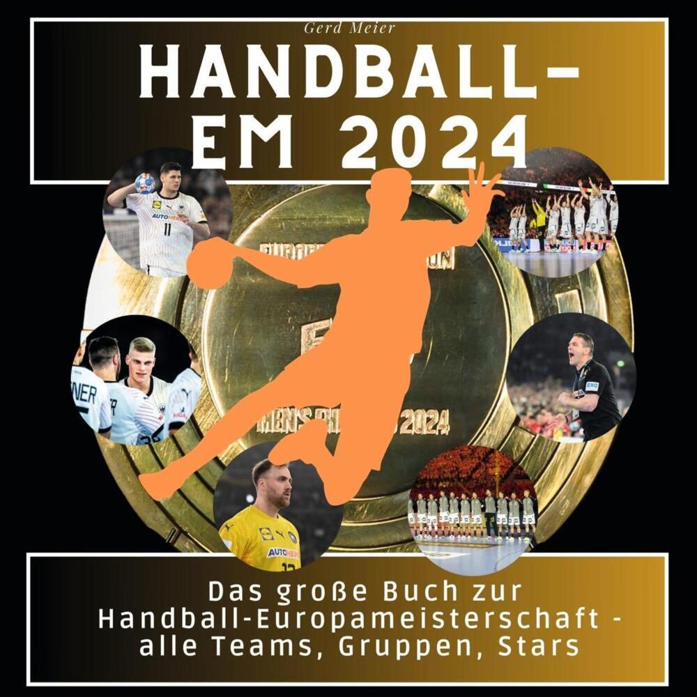 Cover: 9783750563971 | Handball-EM 2024 | Gerd Meier | Taschenbuch | 80 S. | Deutsch | 2024