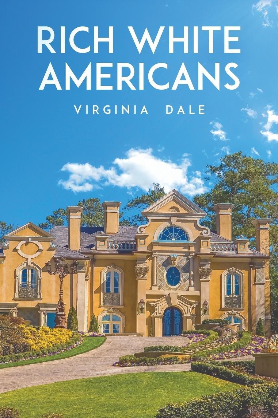 Cover: 9781641828390 | Rich White Americans | Virginia Dale | Taschenbuch | Paperback | 2019