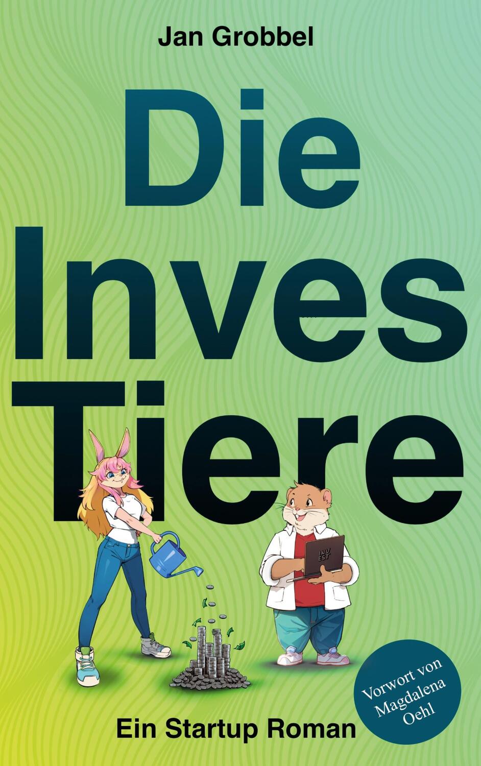 Cover: 9783758382796 | Die InvesTiere | Ein Startup Roman | Jan Grobbel | Taschenbuch | 2024