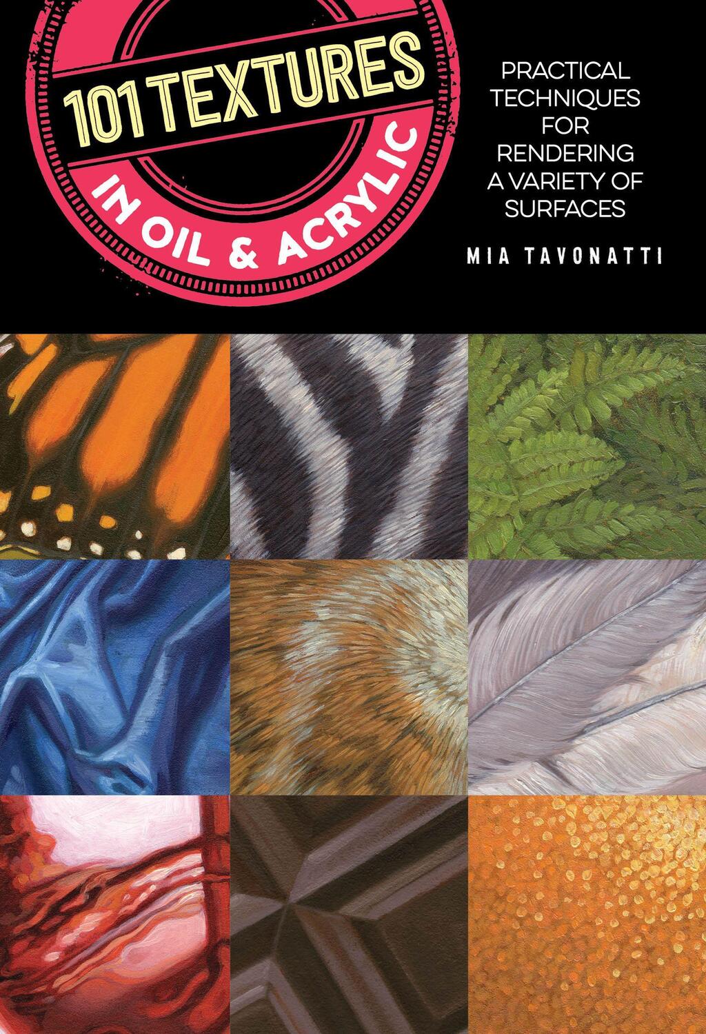 Cover: 9781633226869 | 101 Textures in Oil and Acrylic | Mia Tavonatti | Taschenbuch | 2018