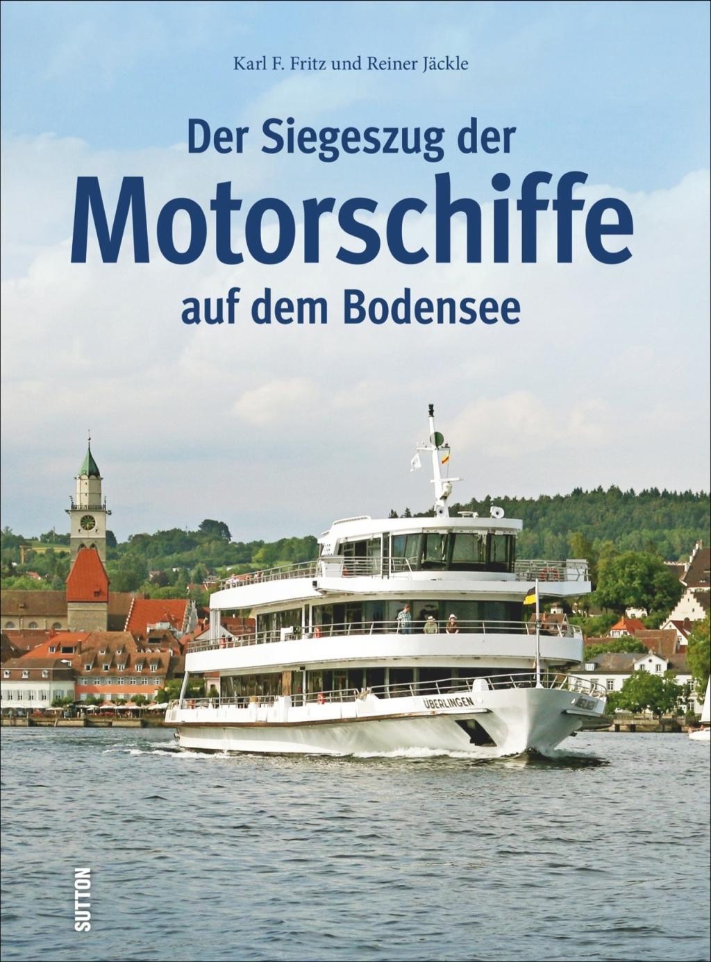 Cover: 9783954004454 | Der Siegeszug der Motorschiffe auf dem Bodensee | Fritz | Buch | 2015