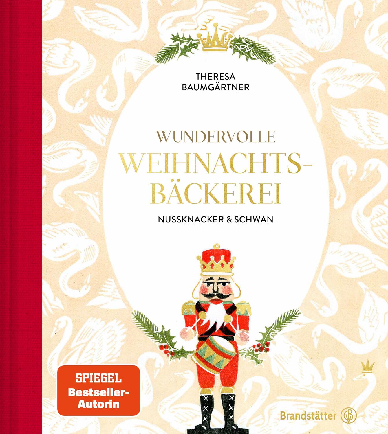 Cover: 9783710604737 | Wundervolle Weihnachtsbäckerei | Nussknacker &amp; Schwan | Baumgärtner