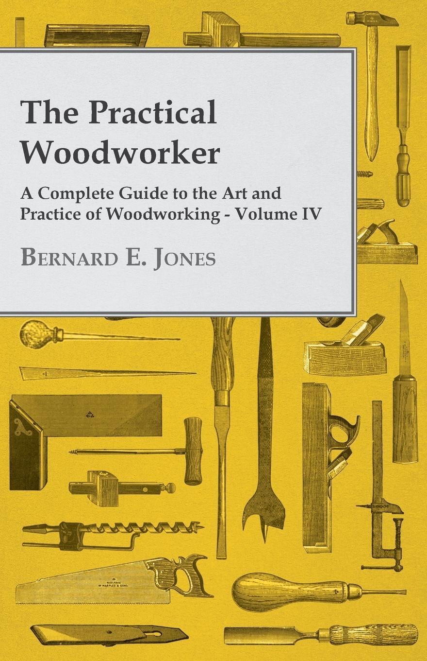 Cover: 9781473319677 | The Practical Woodworker - A Complete Guide to the Art and Practice...