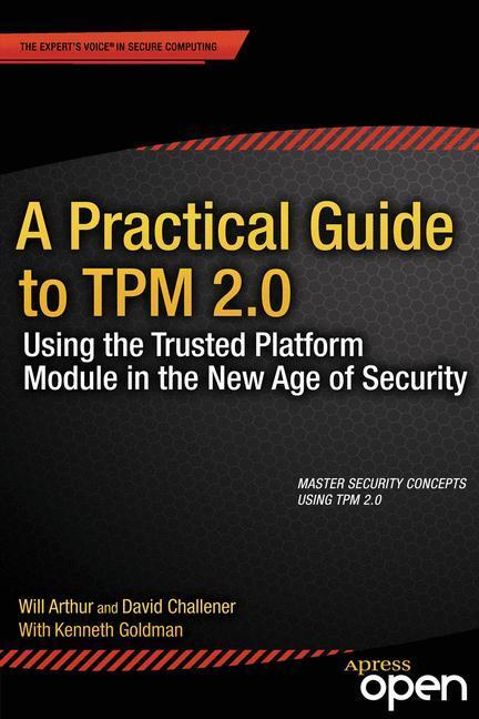Cover: 9781430265832 | A Practical Guide to TPM 2.0 | David Challener (u. a.) | Taschenbuch