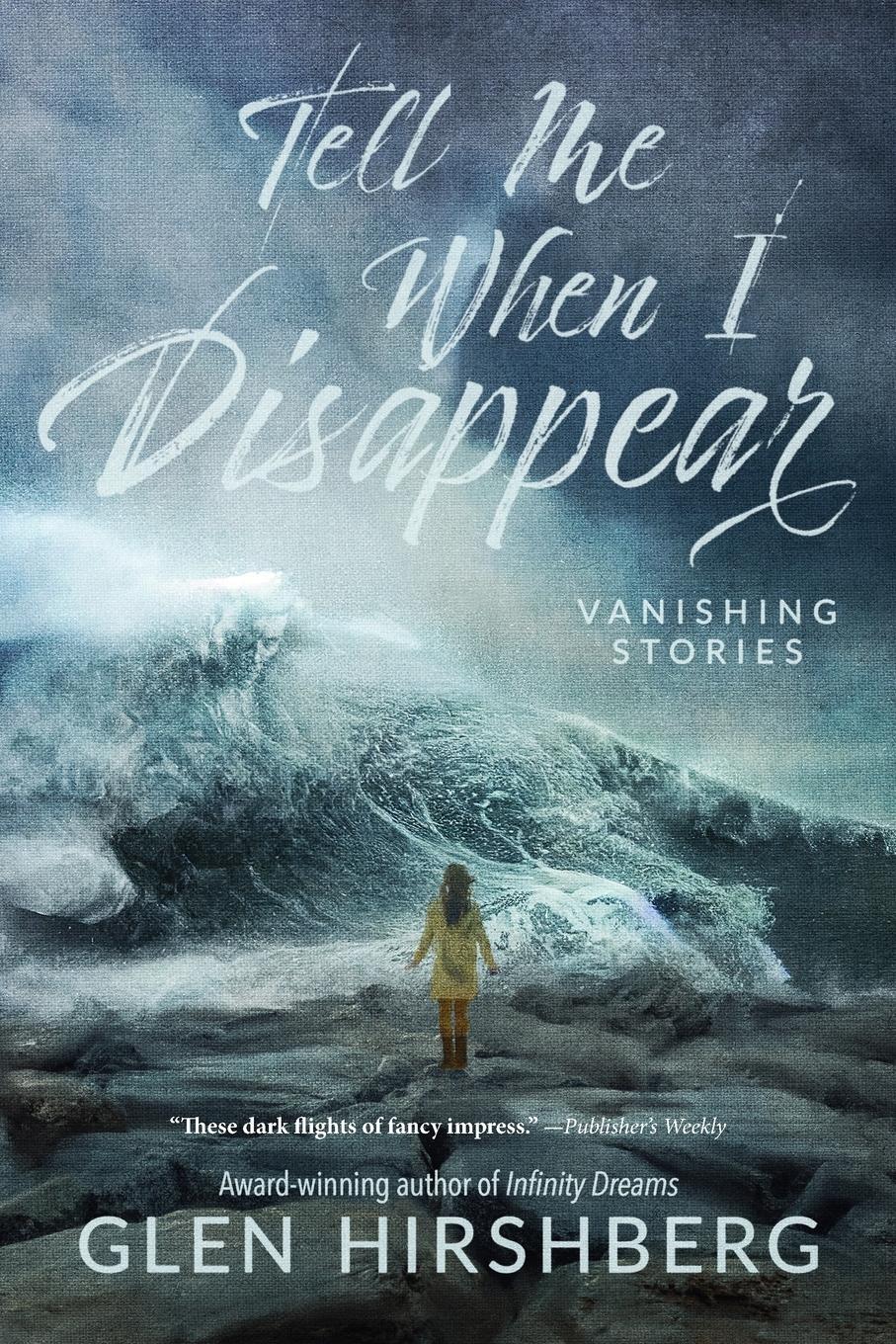 Cover: 9781587678684 | Tell Me When I Disappear | Glen Hirshberg | Taschenbuch | Paperback