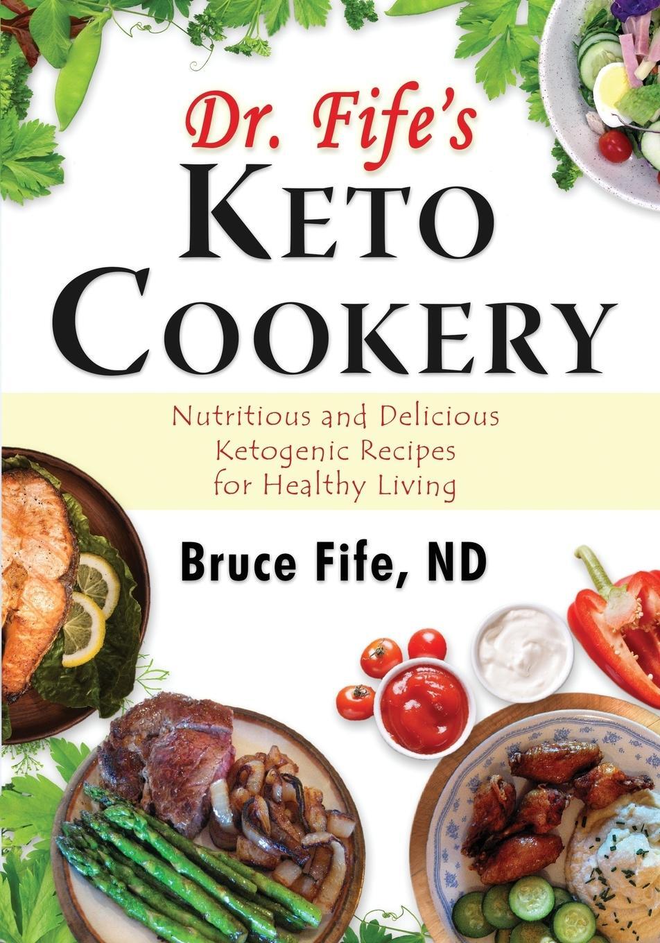 Cover: 9780941599979 | Dr. Fife's Keto Cookery | Bruce Fife | Taschenbuch | Paperback | 2016