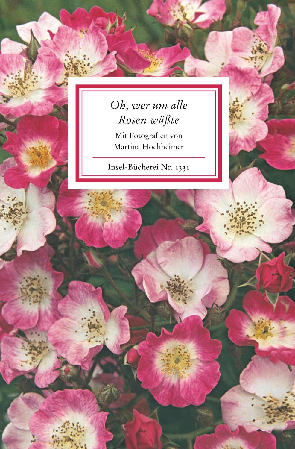 Cover: 9783458193319 | Oh, wer um alle Rosen wüßte | Martina Hochheimer | Buch | Deutsch
