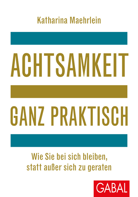 Cover: 9783869367590 | Achtsamkeit ganz praktisch | Katharina Maehrlein | Buch | 136 S.