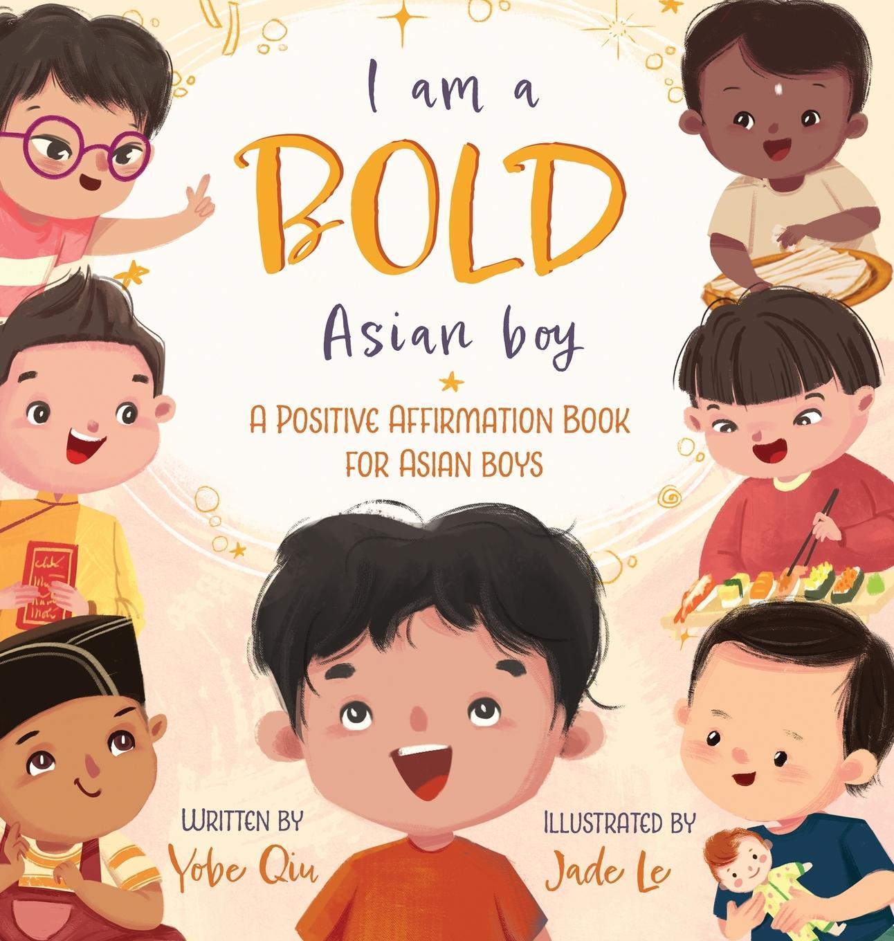 Cover: 9781957711096 | I Am A Bold Asian Boy | A Positive Affirmation Book for Asian Boys