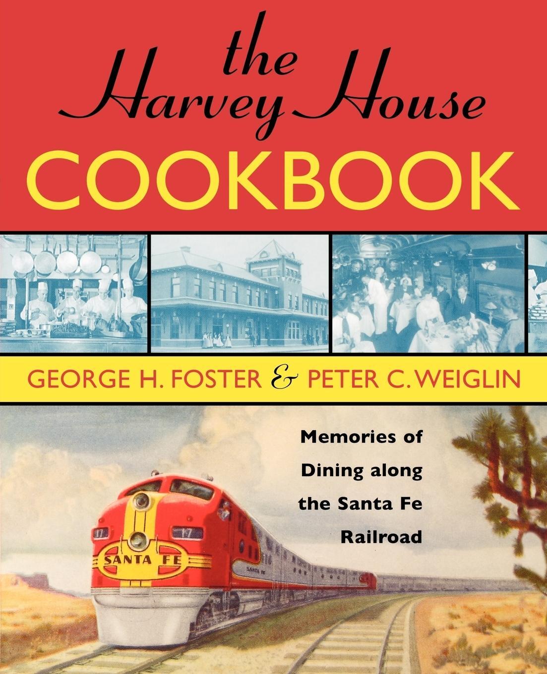Cover: 9781589793217 | The Harvey House Cookbook | Peter C. Weiglin (u. a.) | Taschenbuch