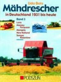 Cover: 9783861334071 | Mähdrescher in Deutschland von 1932 bis heute Bd. 3 | Udo Bols | Buch