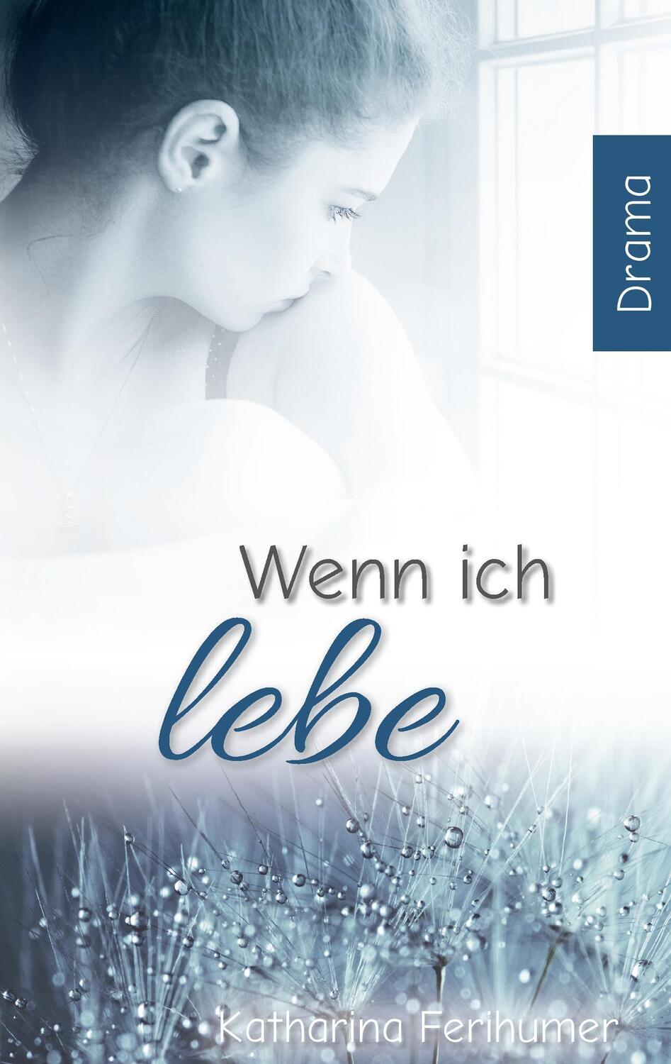 Cover: 9783738635423 | Wenn ich lebe | Katharina Ferihumer | Taschenbuch | Paperback | 2016
