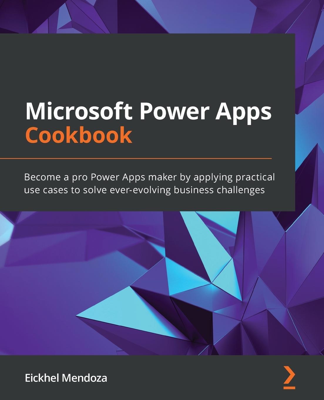Cover: 9781800569553 | Microsoft Power Apps Cookbook | Eickhel Mendoza | Taschenbuch | 2021
