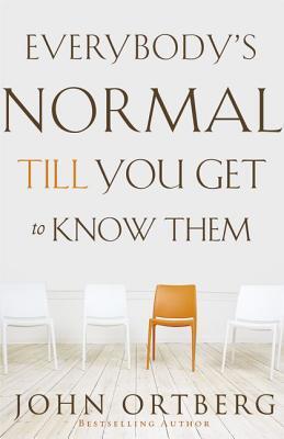 Cover: 9780310340485 | Everybody's Normal Till You Get to Know Them | John Ortberg | Buch