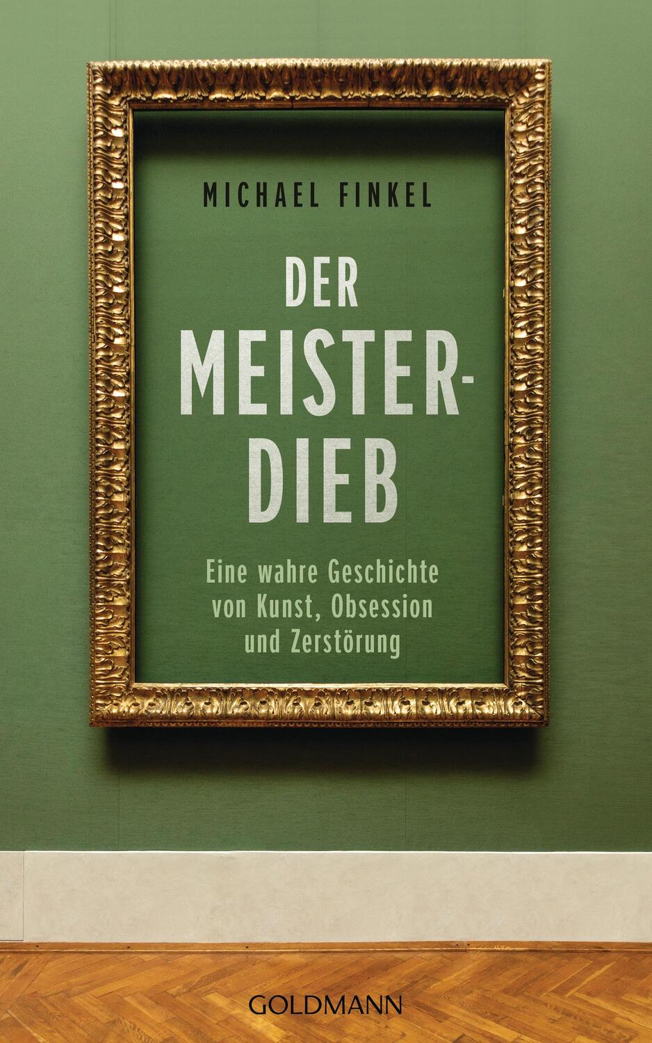 Cover: 9783442317431 | Der Meisterdieb | Michael Finkel | Buch | 256 S. | Deutsch | 2024
