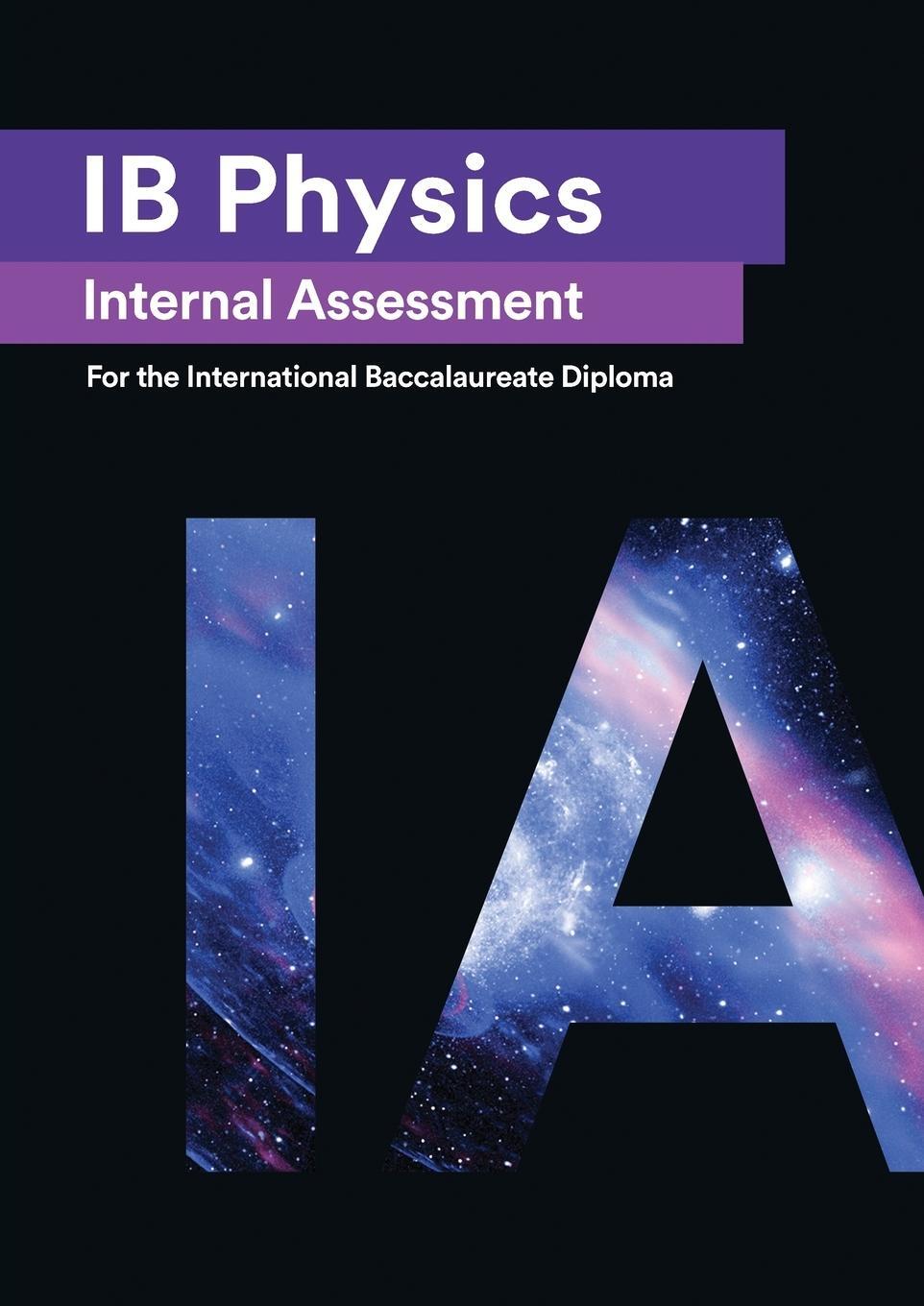 Cover: 9781999611514 | IB Physics Internal Assessment | Andrés Olivares del Campo | Buch