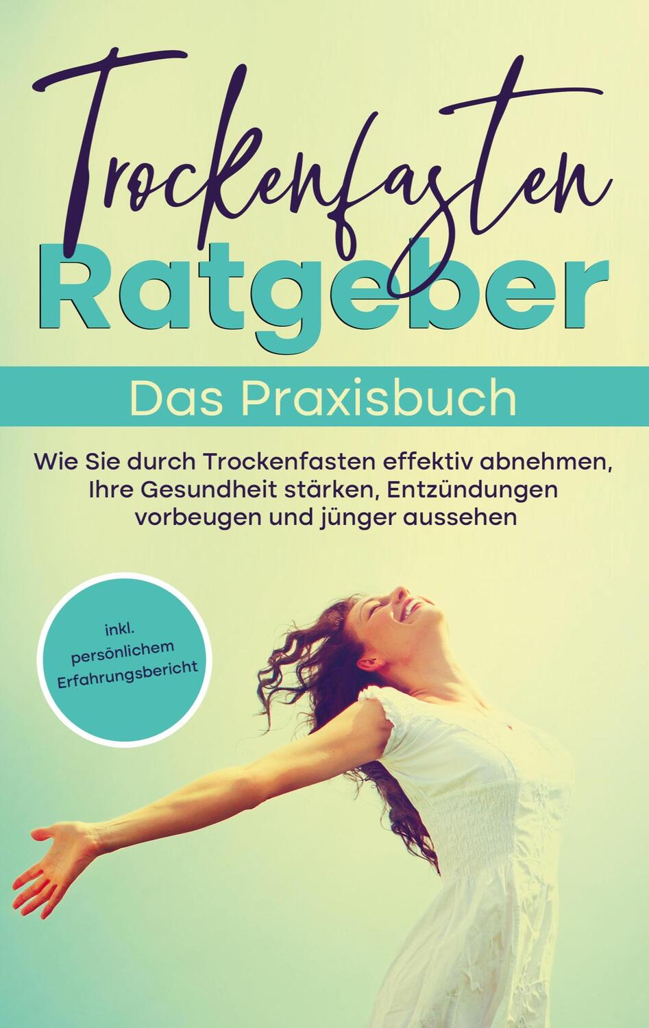 Cover: 9783756221073 | Trockenfasten Ratgeber - Das Praxisbuch | Evelin Wendland | Buch