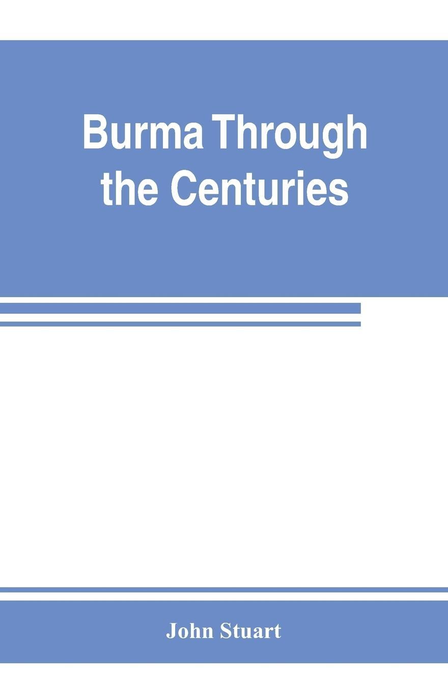 Cover: 9789353802943 | Burma through the centuries; being a short account of the leading...