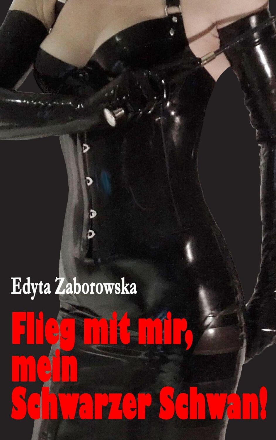 Cover: 9783848204052 | Flieg mit mir, mein Schwarzer Schwan! | Edyta Zaborowska | Taschenbuch