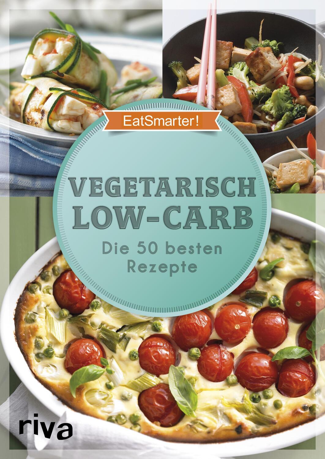 Cover: 9783742303639 | EatSmarter! Vegetarisch Low-Carb | Die 50 besten Rezepte | Taschenbuch
