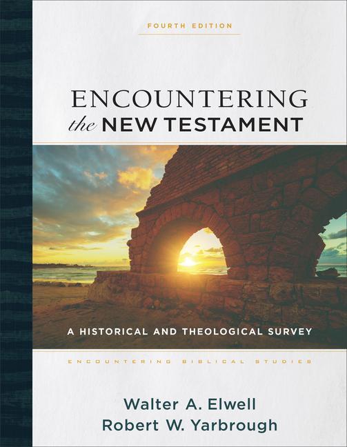 Cover: 9781540964168 | Encountering the New Testament - A Historical and Theological Survey