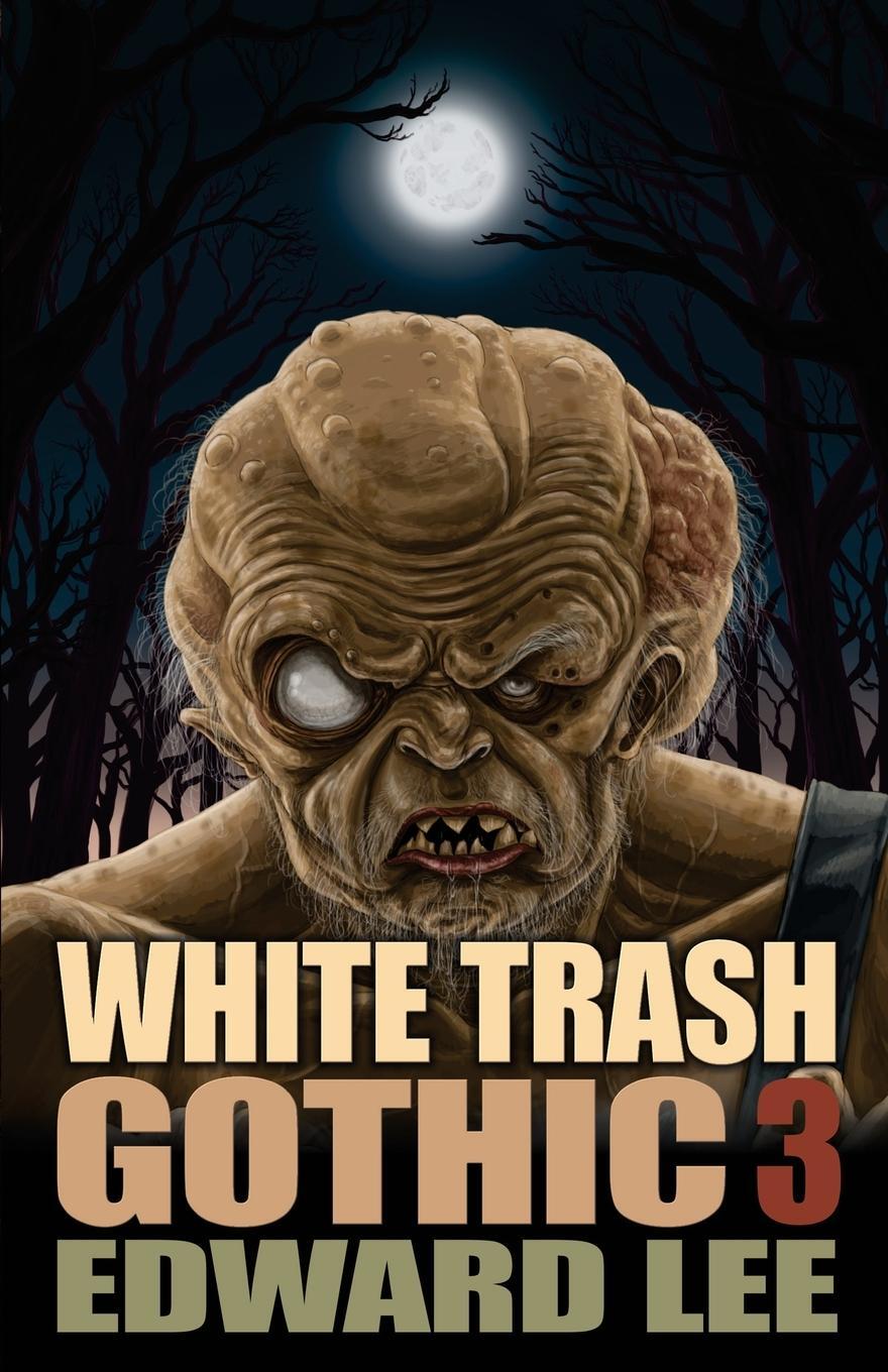 Cover: 9781621053262 | White Trash Gothic 3 | Edward Lee | Taschenbuch | Paperback | Englisch
