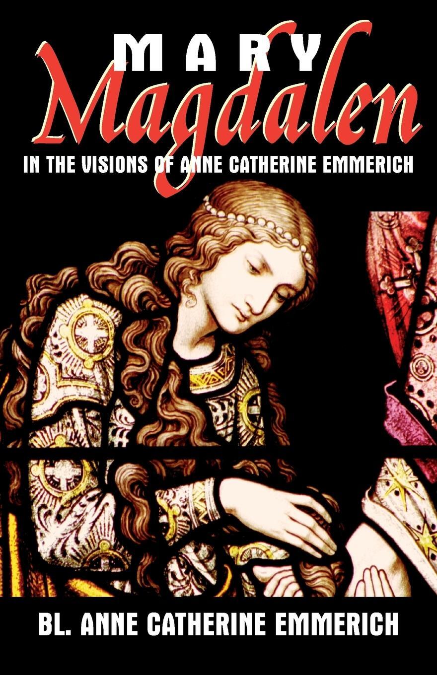 Cover: 9780895558022 | Mary Magdalen in the Visions of Anne Catherine Emmerich | Emmerich
