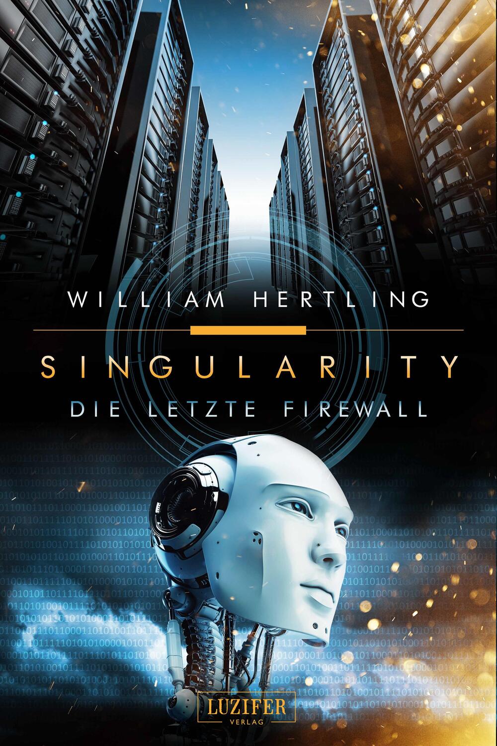 Cover: 9783958353114 | Die letzte Firewall | Roman (Singularity 3) | William Hertling | Buch