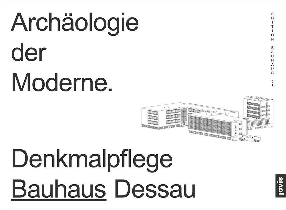 Cover: 9783868596830 | Archäologie der Moderne | Denkmalpflege Bauhaus Dessau | Markgraf