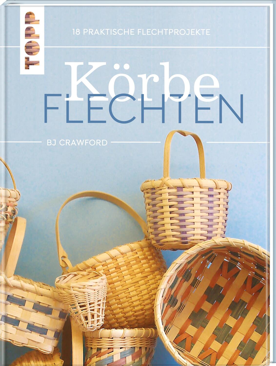 Cover: 9783735851543 | Körbe flechten. Werkbuch | 18 praktische Flechtprojekte | Bj Crawford