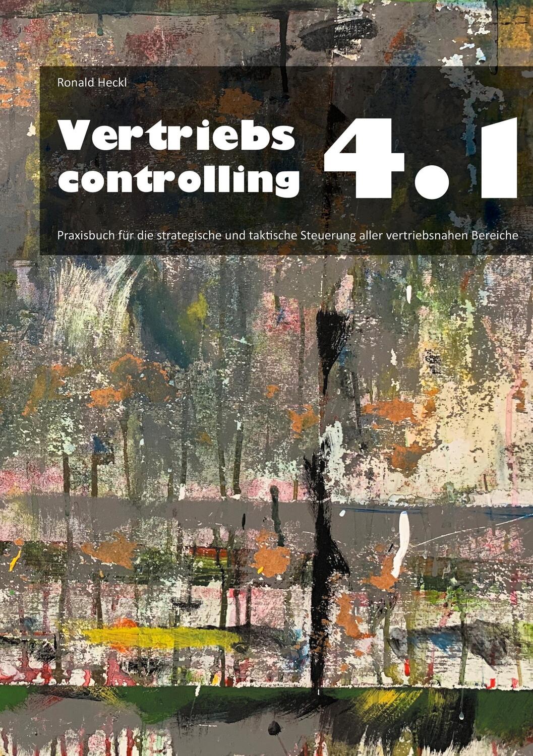 Cover: 9783752624861 | Vertriebscontrolling 4.1 | Ronald Heckl | Buch | 336 S. | Deutsch