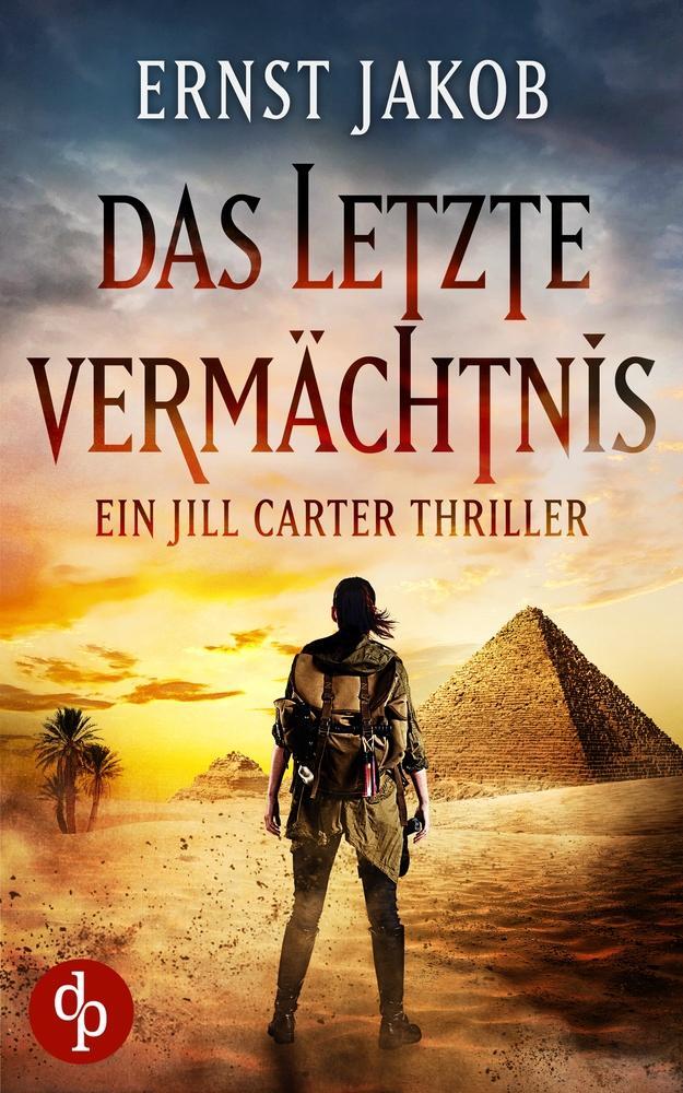 Cover: 9783987780257 | Das letzte Vermächtnis | Ein Jill Carter Thriller | Ernst Jakob | Buch