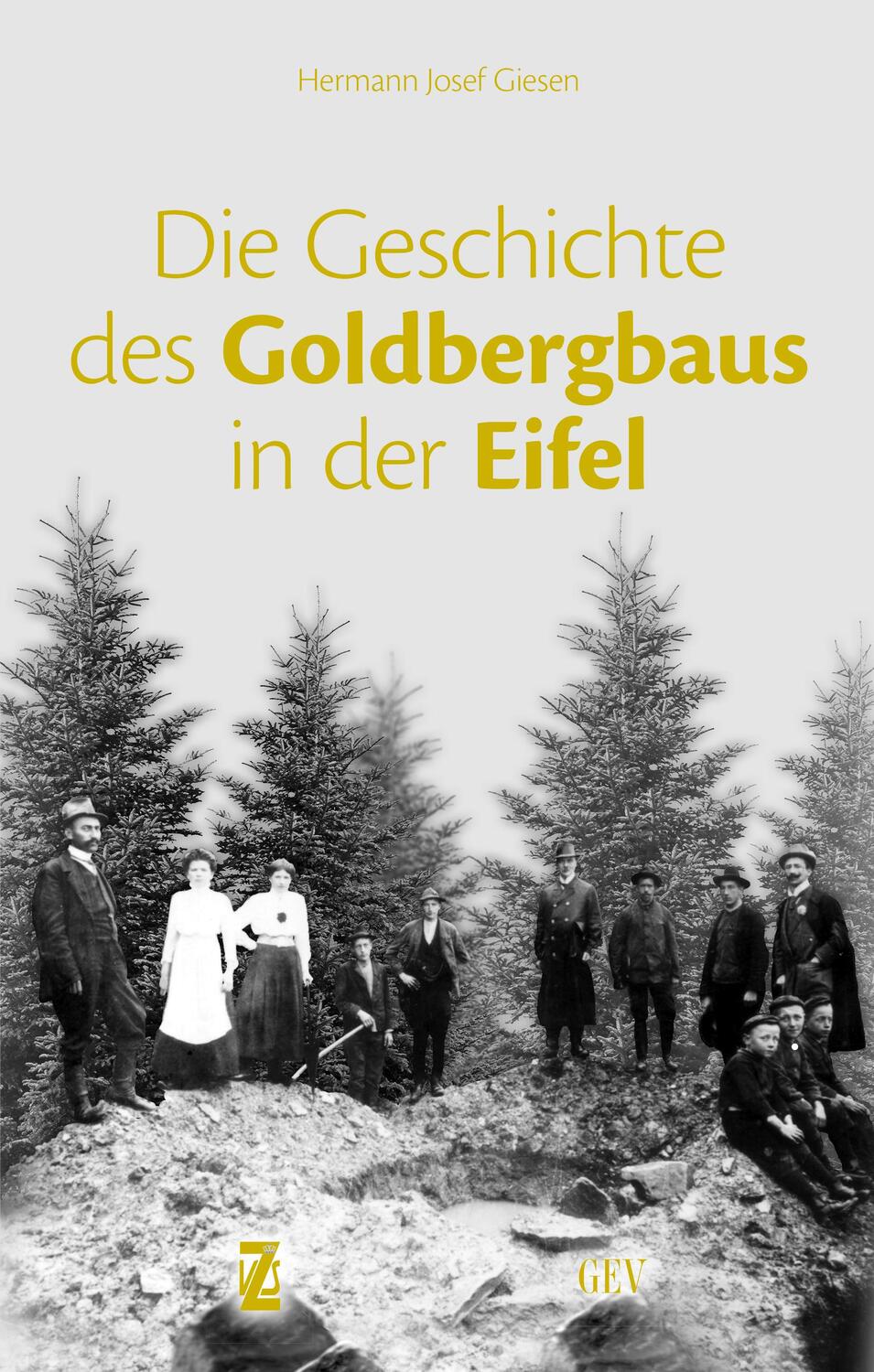 Cover: 9783867121286 | Die Geschichte des Goldbergbaus in der Eifel | Hermann Josef Giesen