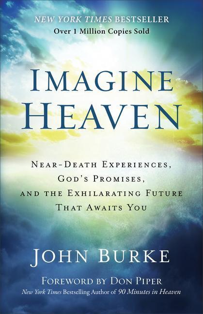 Cover: 9780801015267 | Imagine Heaven - Near-Death Experiences, God`s Promises, and the...