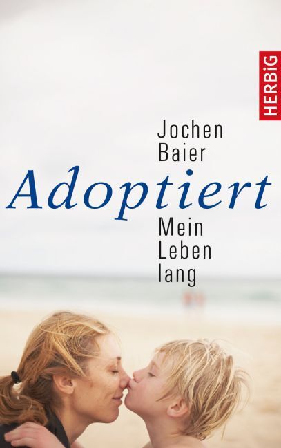 Cover: 9783776627916 | Adoptiert - Mein Leben lang | Jochen Baier | Buch | 2016 | Herbig
