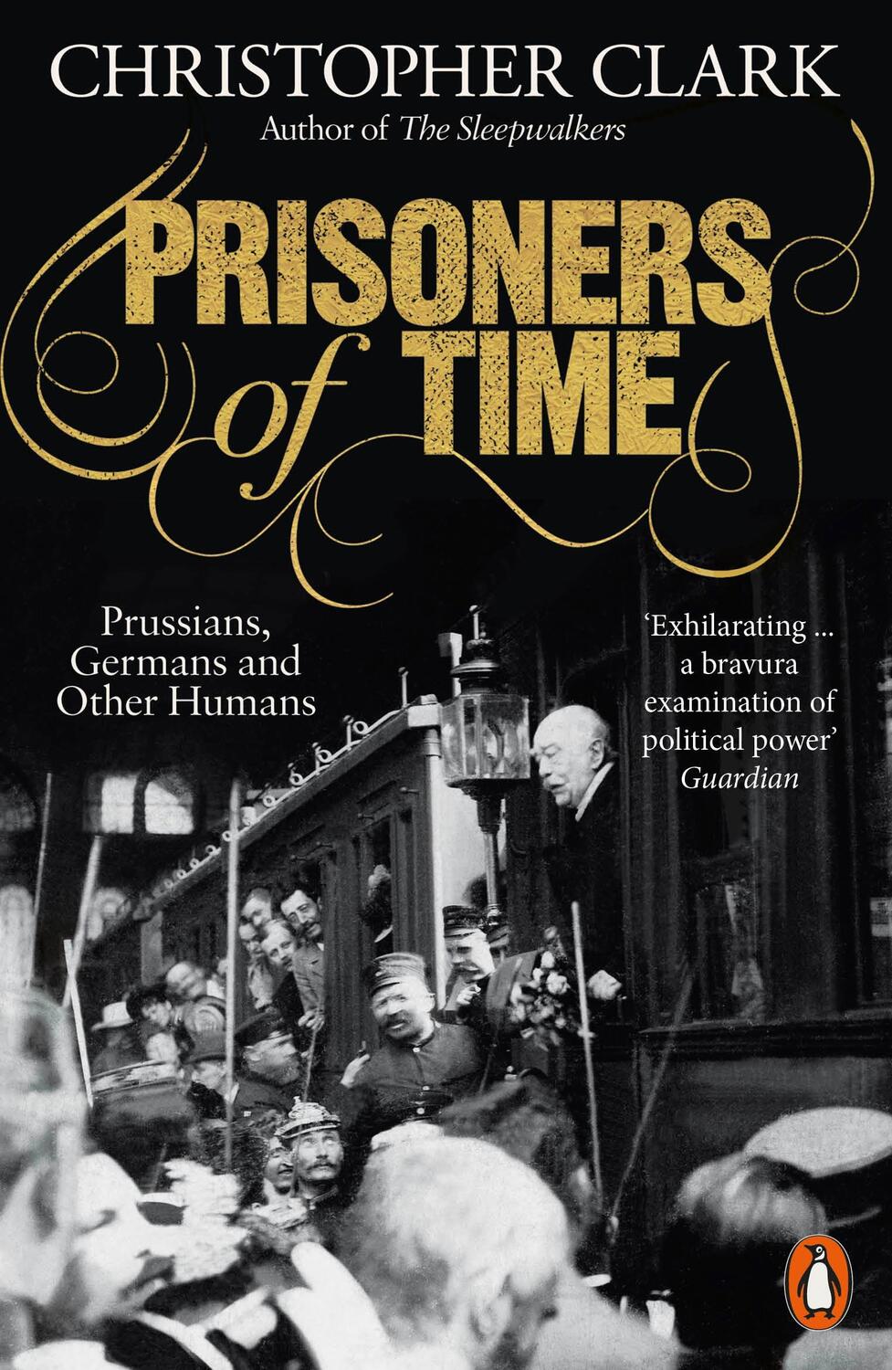 Cover: 9780141997315 | Prisoners of Time | Prussians, Germans and Other Humans | Clark | Buch