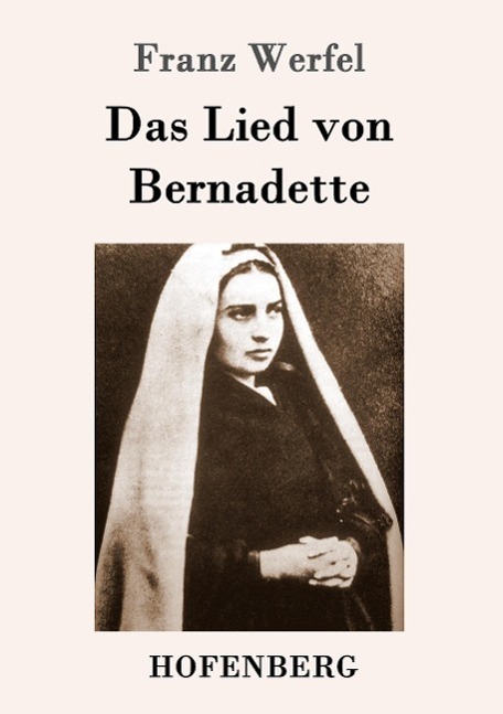 Cover: 9783843014724 | Das Lied von Bernadette | Historischer Roman | Franz Werfel | Buch