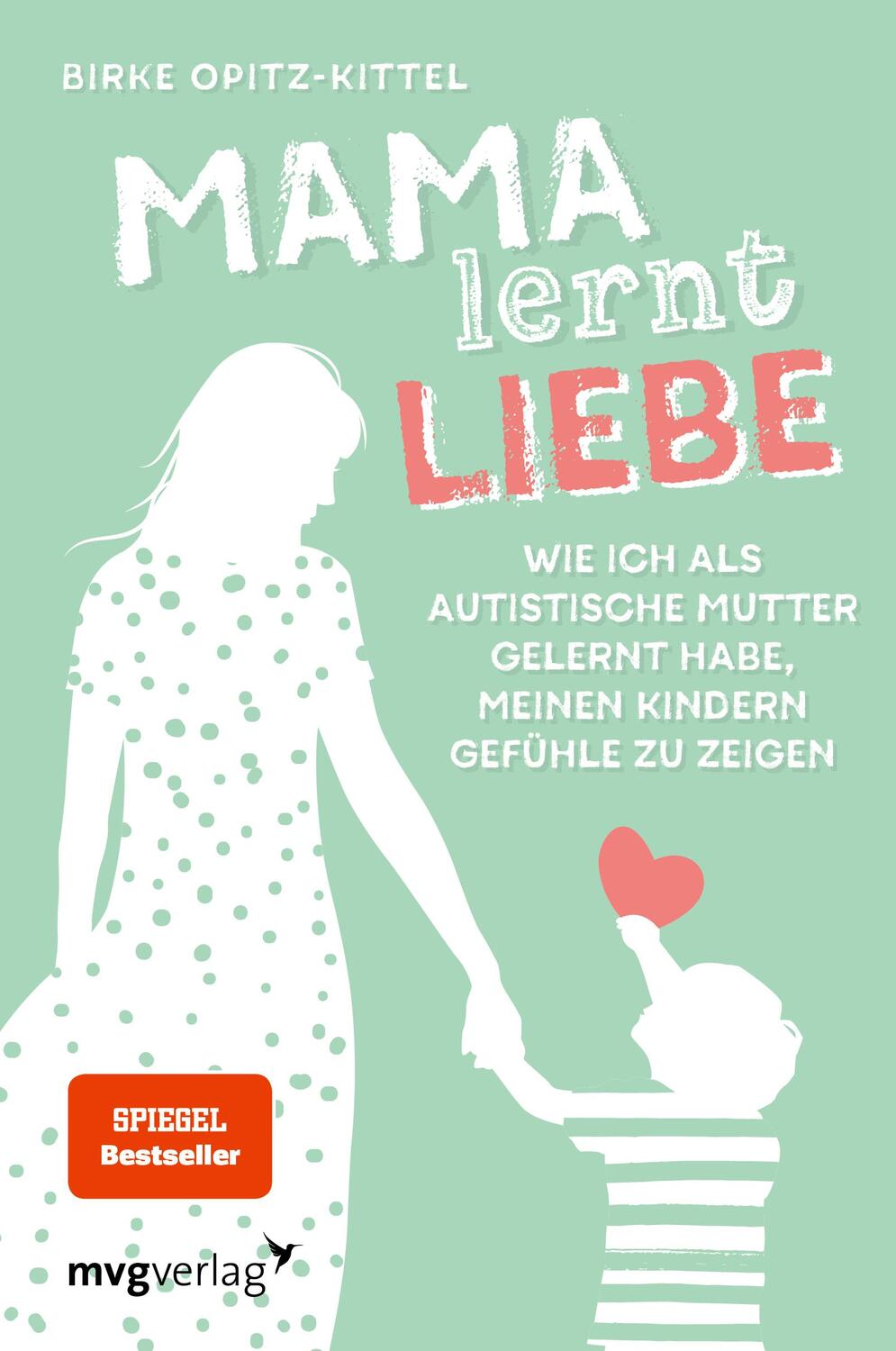 Cover: 9783747401552 | Mama lernt Liebe | Birke Opitz-Kittel | Taschenbuch | Deutsch | 2020
