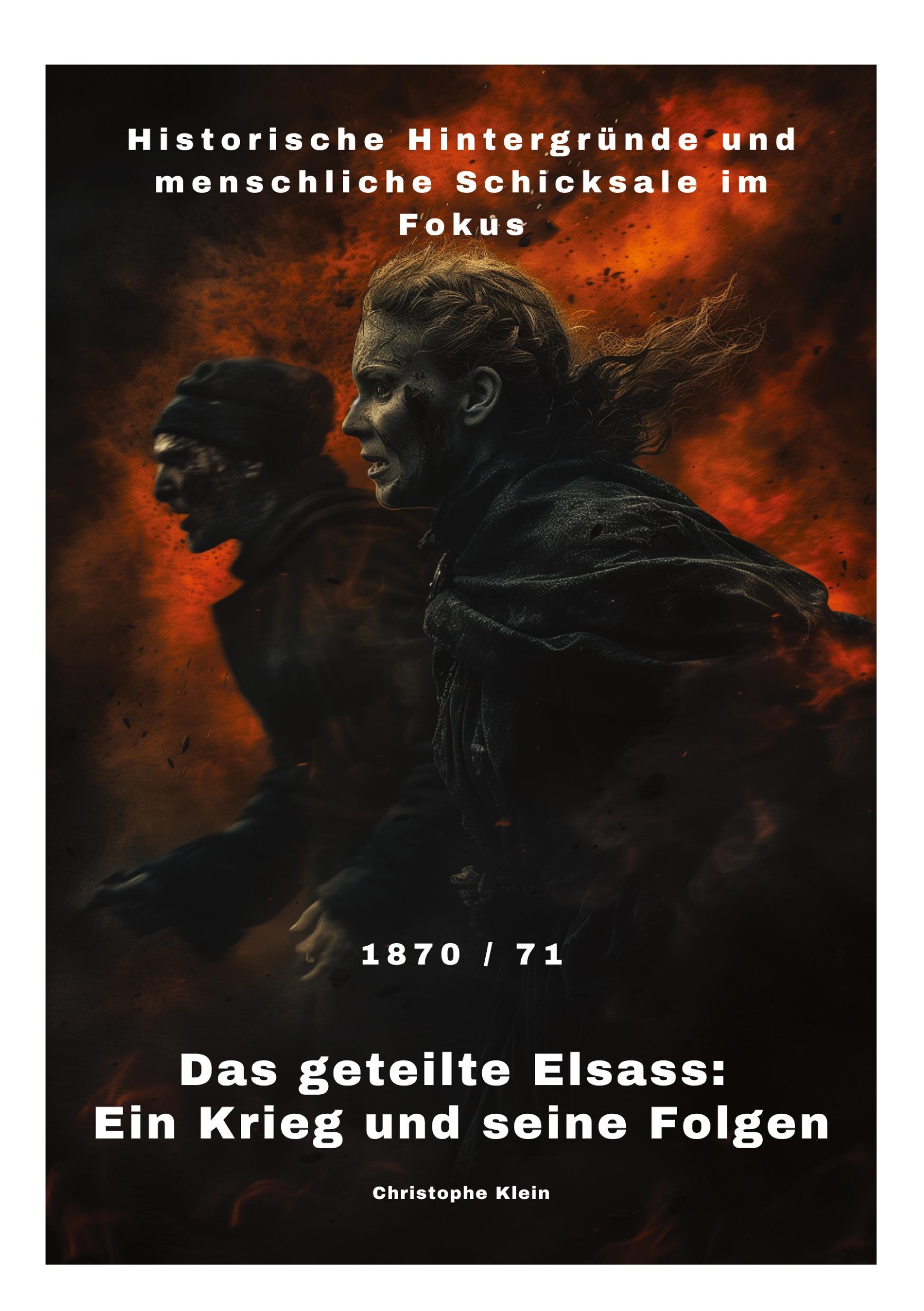 Cover: 9783384316257 | Das geteilte Elsass: Ein Krieg und seine Folgen | Christophe Klein