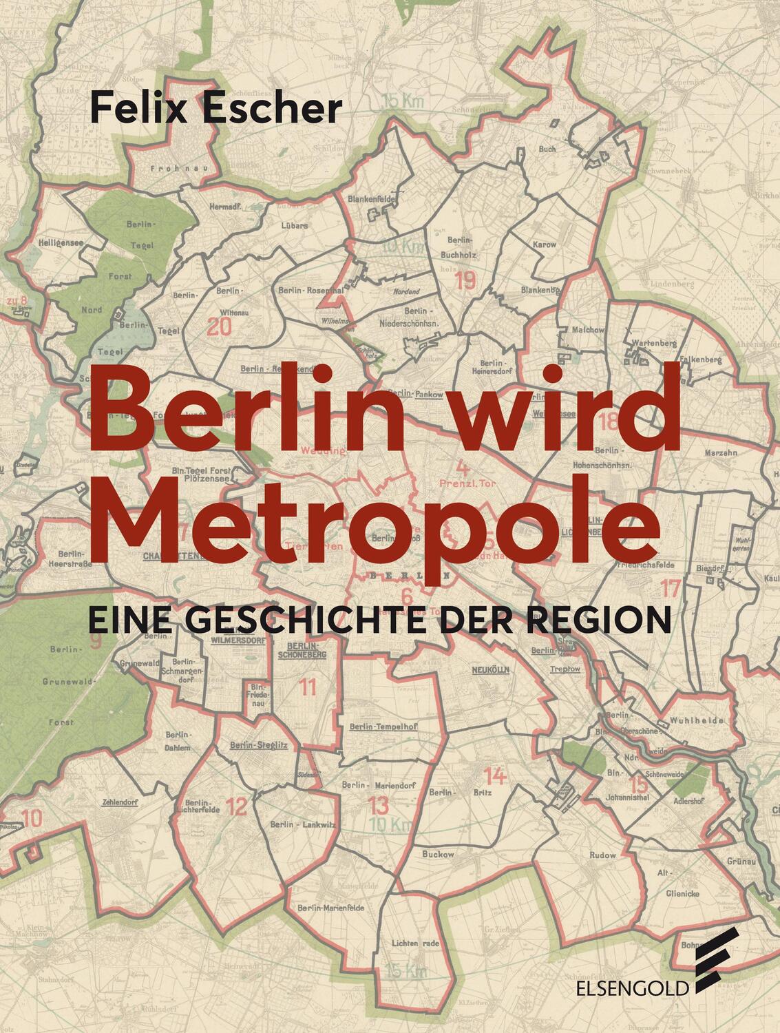 Cover: 9783962010386 | Berlin wird Metropole | Eine Geschichte der Region | Felix Escher