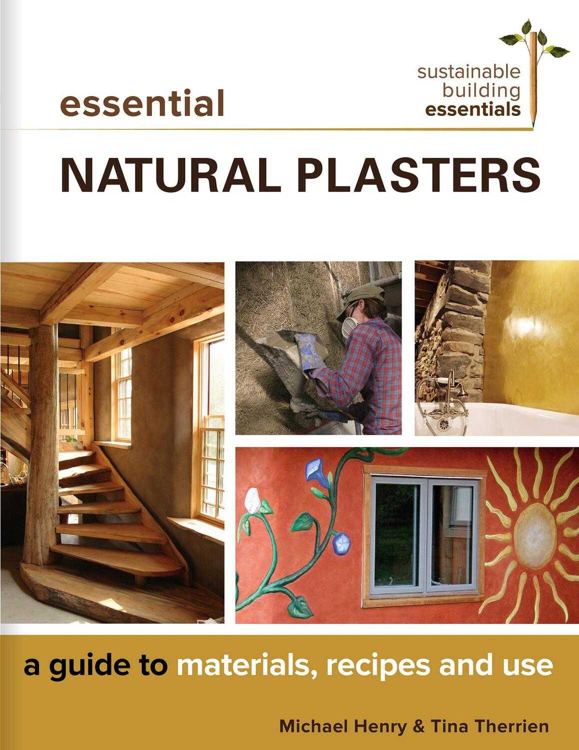 Cover: 9780865718708 | Essential Natural Plasters: A Guide to Materials, Recipes, and Use