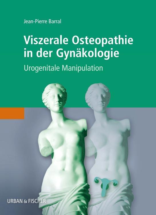 Cover: 9783437314391 | Viszerale Osteopathie in der Gynäkologie | Urogenitale Manipulation
