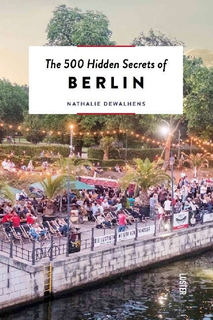 Cover: 9789460581885 | The 500 Hidden Secrets of Berlin | Nathalie Dewalhens | Taschenbuch