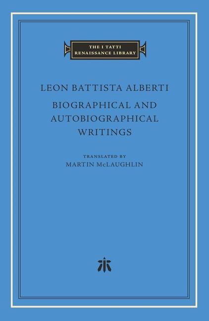 Cover: 9780674292680 | Biographical and Autobiographical Writings | Leon Battista Alberti