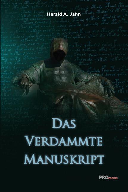 Cover: 9783902838292 | Das verdammte Manuskript | Harald A Jahn | Buch | 308 S. | Deutsch