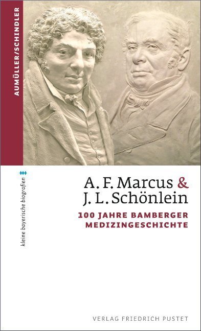 Cover: 9783791727837 | A.F. Marcus &amp; J. L. Schönlein | 100 Jahre Bamberger Medizingeschichte