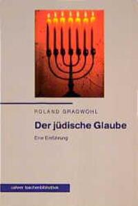 Cover: 9783766836991 | Der jüdische Glaube | Eine Einführung | Roland Gradwohl | Taschenbuch