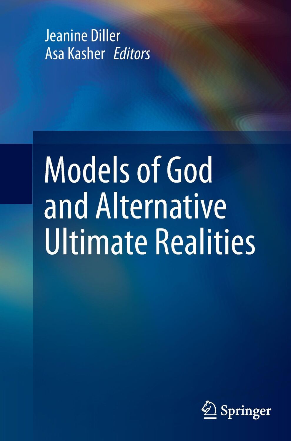 Cover: 9789401777681 | Models of God and Alternative Ultimate Realities | Asa Kasher (u. a.)