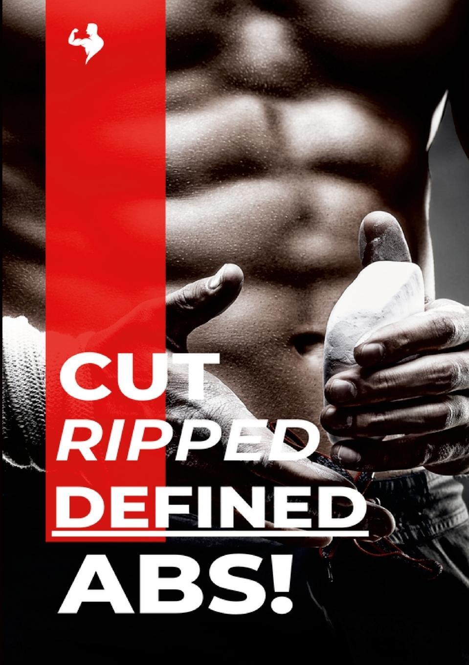 Cover: 9781304259547 | Cut, Ripped, Defined Abs! | Get Shredded Six Pack Abs Starting Today!