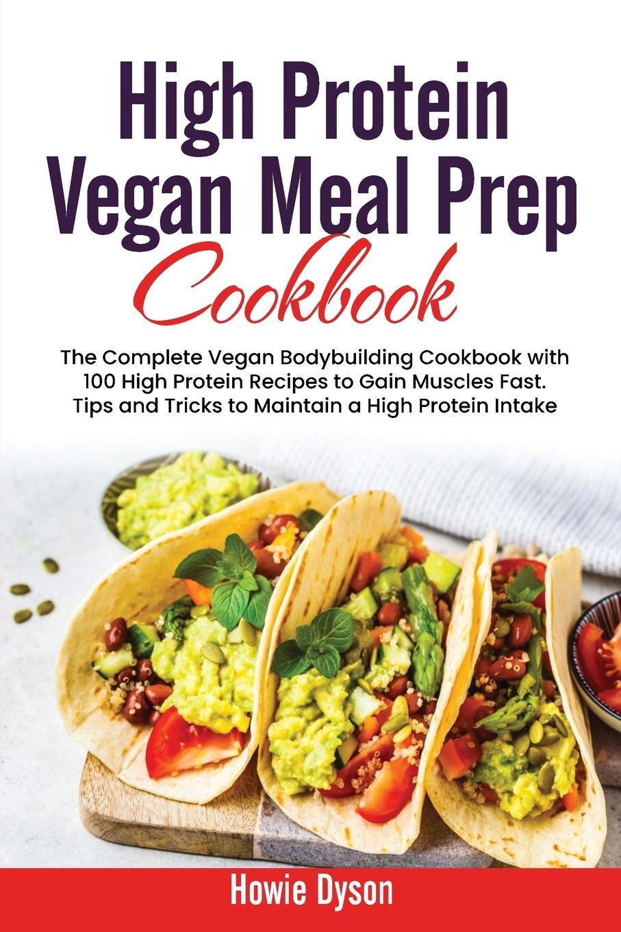 Cover: 9781802684728 | High Protein Vegan Meal Prep Cookbook | Howie Dyson | Taschenbuch